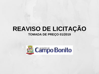 REAVISO DE LICITAÇÃO - MODALIDADE TOMADA DE PREÇOS Nº 01/2019